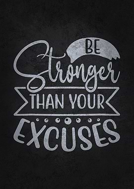 Be Stronger Than Excuses