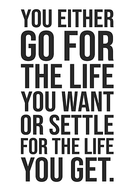 Go For The Life You Want