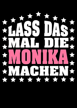 Lass das mal die MONIKA