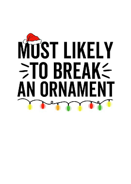 Most Likely To Break An