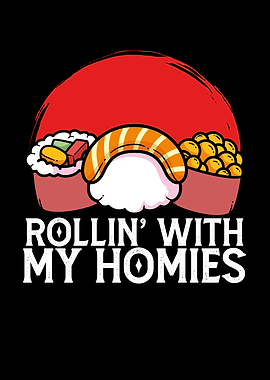 Sushi rollin with my homie
