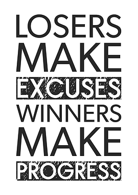 Losers Make Excuses