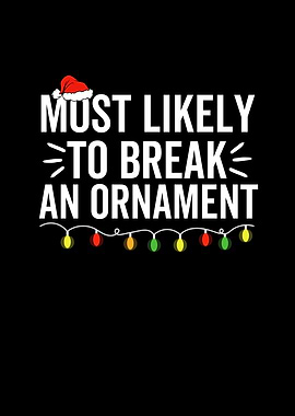 Most Likely To Break An