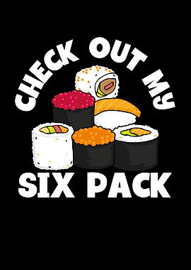 Check out my sushi six pac