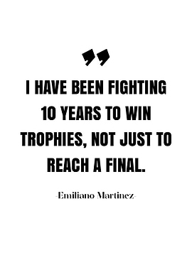 Emiliano Martinez Quotes