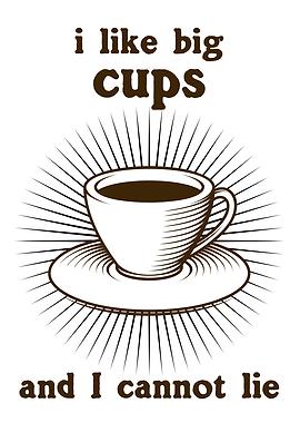 I LIKE BIG CUPS FUNNY