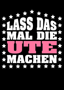 Lass das mal die UTE