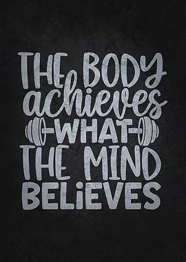 Body Acheive What The Mind