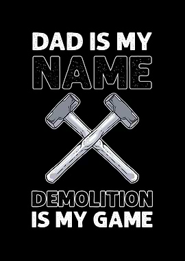 Dad Is My Name Demolition
