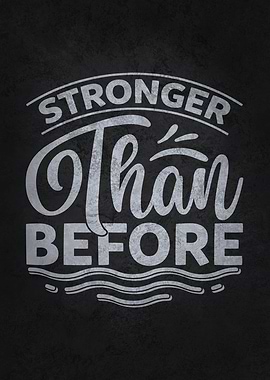 Stronger Than Before
