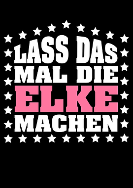 Lass das mal die ELKE