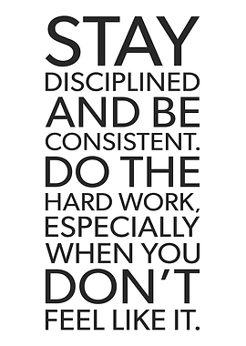 Stay Disciplined