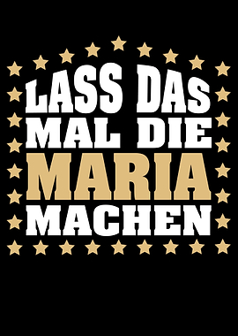Lass das mal die MARIA