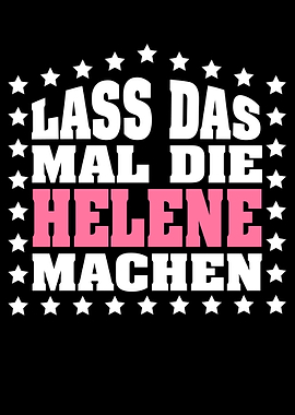Lass das mal die HELENE