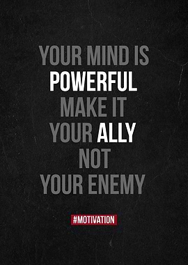 Your mind is powerful