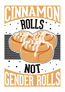 Cinnamon Rolls Not Gender