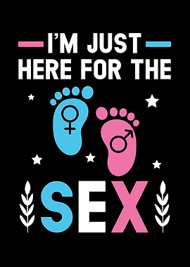 Im Just Here For The Sex