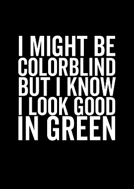 I Might Be Colorblind But