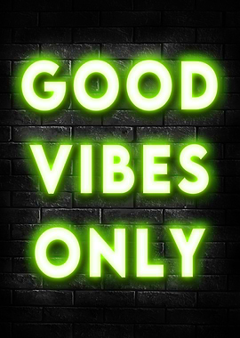 Good vibes only