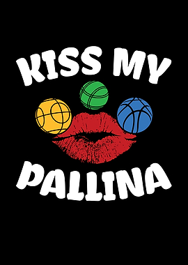 Kiss my Pallina for all