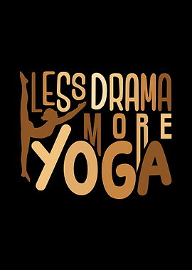 Less drama more yoga