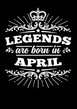 Legends Are Born In April