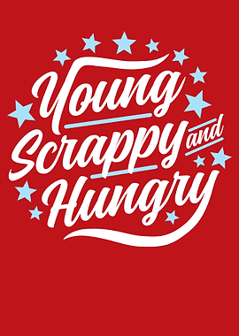 Young Scrappy and Hungry