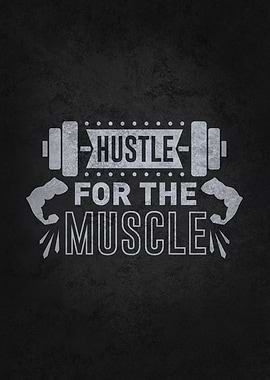 Hustle For The Muscle