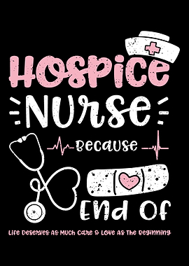 Hospice Nurse Because End