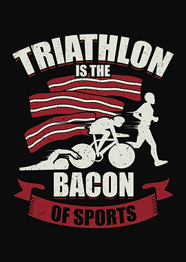 Triathlon Triathlete Bacon