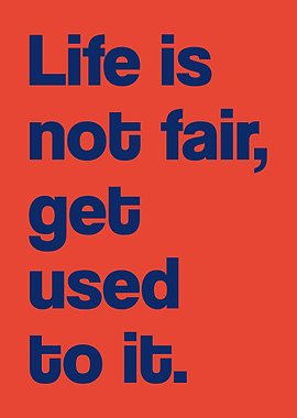 Life is Not Fair Quote