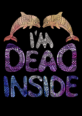 Dead Inside Dolphins