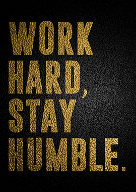 Work Hard Stay Humble