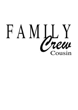 Family Crew Cousin