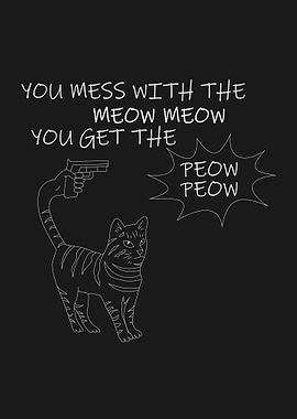 Mess with the Meow Meow