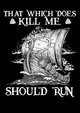 That Which does not Kill