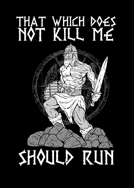 That Which does not Kill