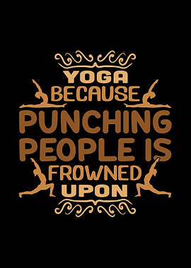 Yoga because punching