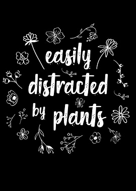 Distractible by flowers