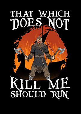 That Which does not Kill