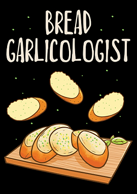 Bread Garlicologist