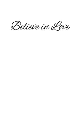 Believe in Love