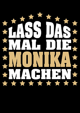 Lass das mal die MONIKA
