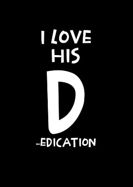 I Love His D Dedication