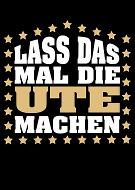 Lass das mal die UTE