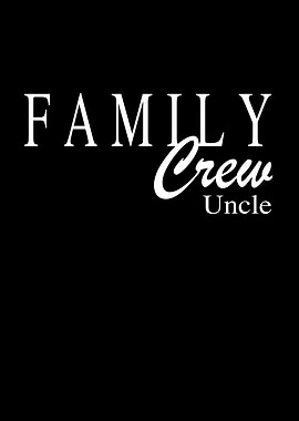 Family Crew Uncle