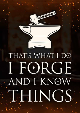 I Forge And I Know Things