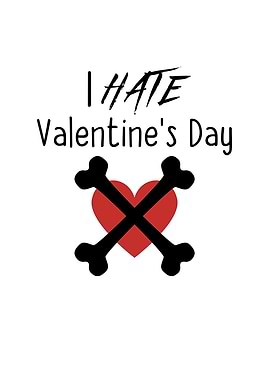 I Hate Valentines Day