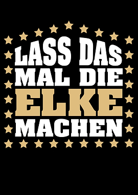 Lass das mal die ELKE