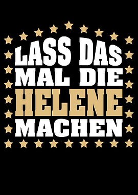 Lass das mal die HELENE